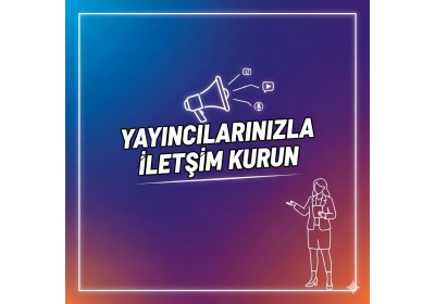 Yayıncılarınızla İletişim Kurun